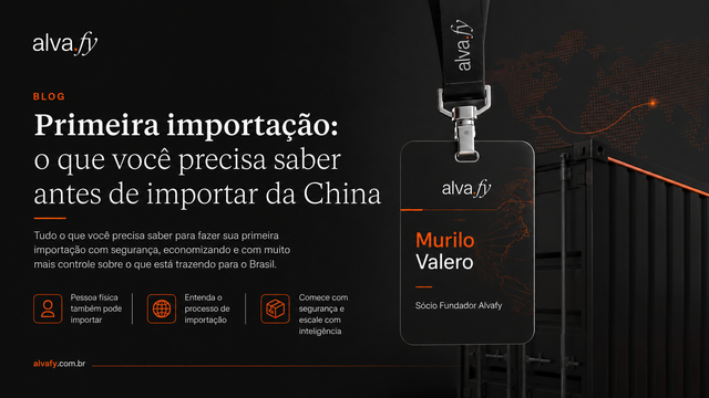 Primeira importação: o que você precisa saber antes de importar da China